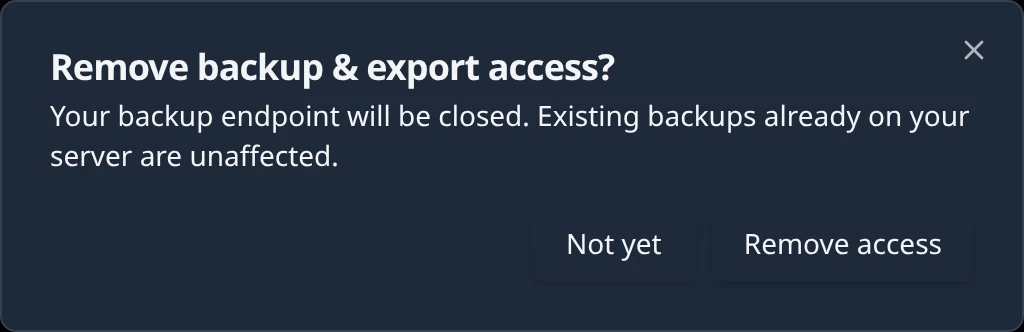 The Remove backup & export access? dialog with its explanation and the Not yet and Remove access buttons.
