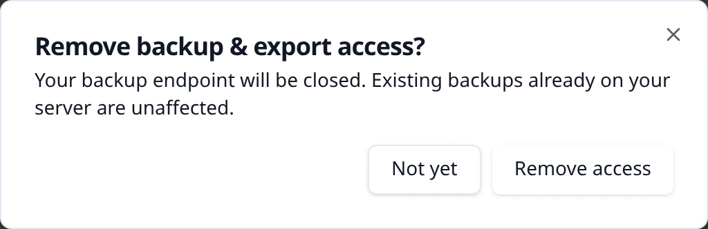 The Remove backup & export access? dialog with its explanation and the Not yet and Remove access buttons.