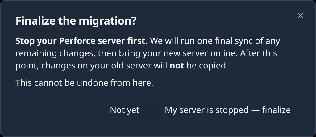 The Finalize the migration? dialog with the warning text, the Not yet button and the My server is stopped — finalize button.