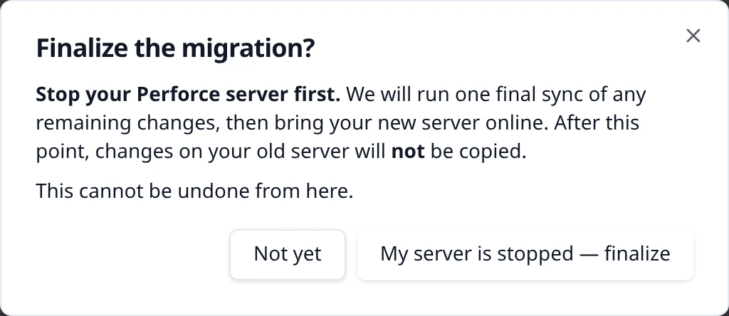 The Finalize the migration? dialog with the warning text, the Not yet button and the My server is stopped — finalize button.