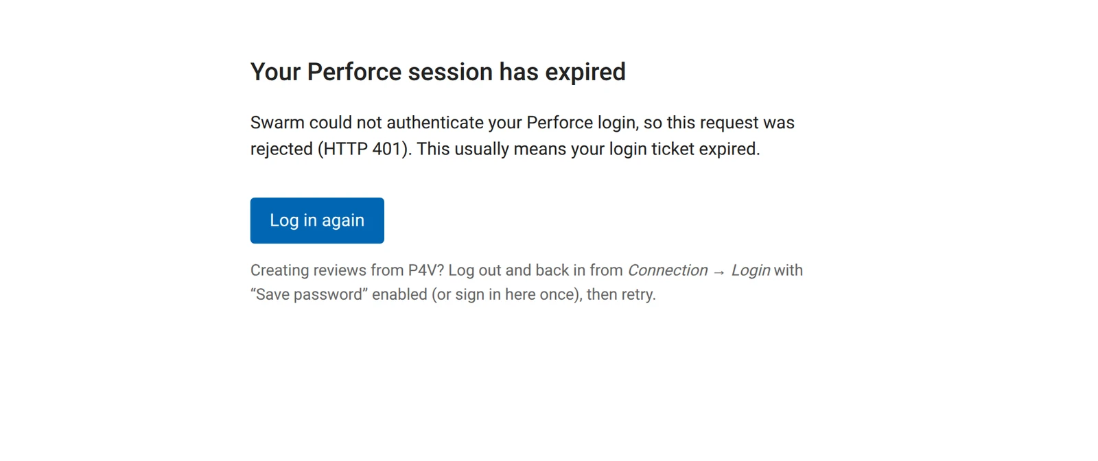 Swarm's session-expired page: Your Perforce session has expired, an explanation that the login ticket expired, a Log in again button and a hint for creating reviews from P4V.